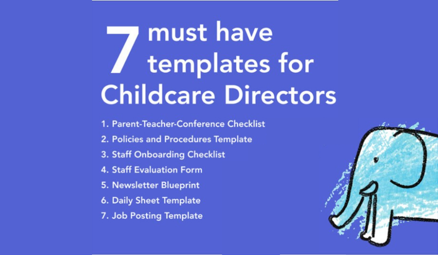 7 Must Have Templates for Child Care Directors