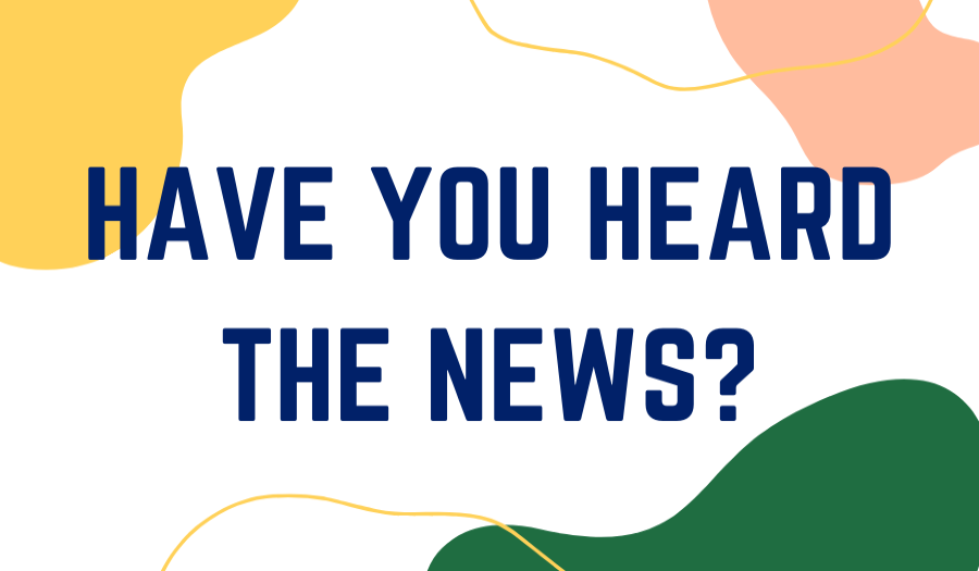 Have You Heard the News?